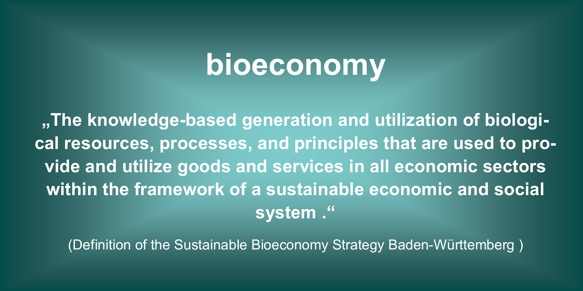 Bioökonomiedefinition aus der Landesstrategie Nachhaltige Bioökonomie