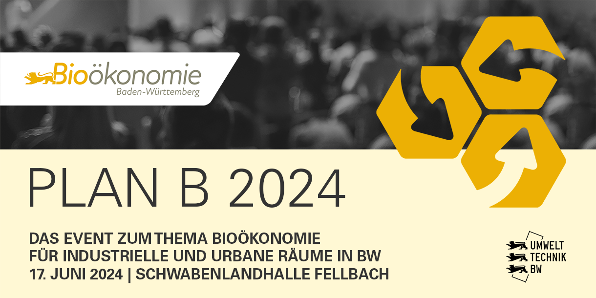 Plan B 2024 - Bioökonomie für urbane und industrielle Räume Baden-Württemberberg